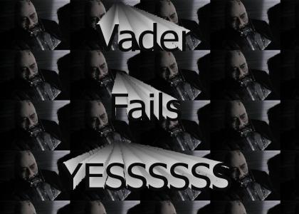 Vader Fails