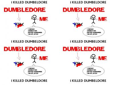 I KILLED DUMBLEDORE