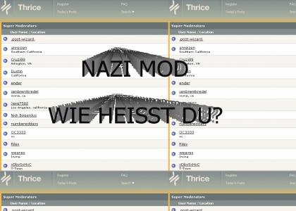 OMG, Secret Nazi Thrice Forum Mod!