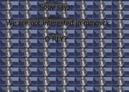 Sony hates gimmicks