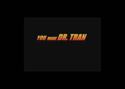 Oh Shit, It's Dr. Tran