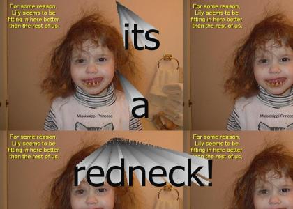 its a redneck!