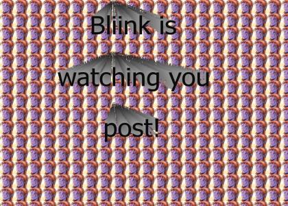 Bliink is watching you post!