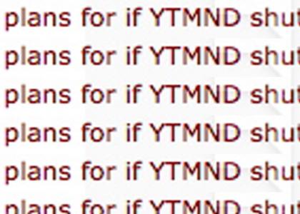 Funny-Internet-User's Plans If YTMND Shuts Down
