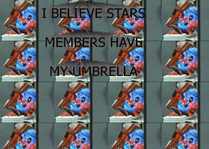 I Believe STARS members have my... Umbrella