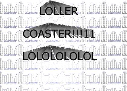 lollercoaster!!!!