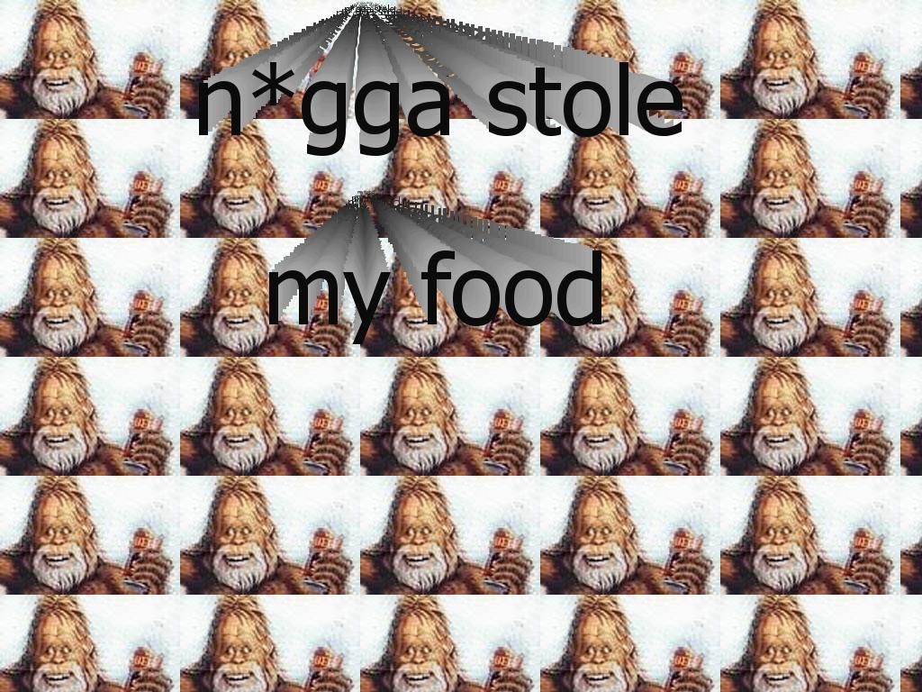 nigga-stole-my-food