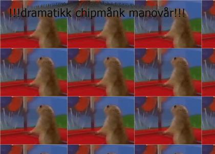 Dramatic Chipmunk Maneuver