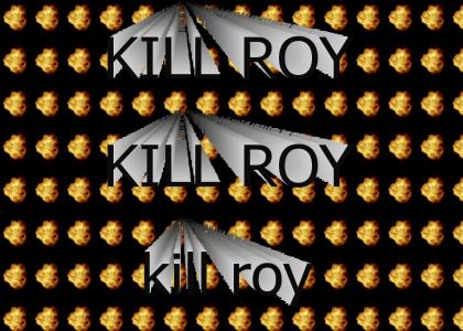 KILL ROY