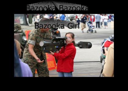 Bazooka girl!