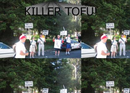 KILLER TOFU!!!