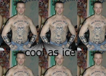 Mr. Cool Ice is cooler than ice