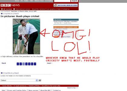 OMFG! BUSH PLAYING CRICKET! (OFFICIAL)