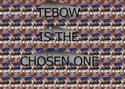 TEBOW IS THE CHOSEN ONE