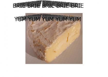 BRIE BRIE YUM YUM