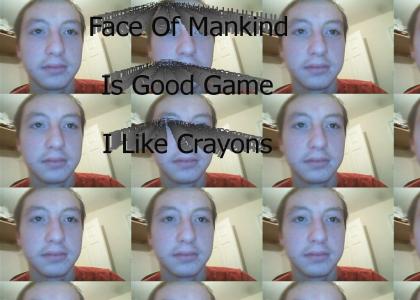 Face Of Mankind Is Good Game