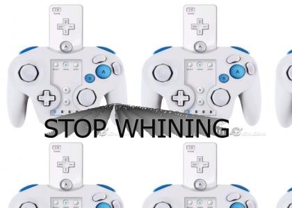STOP WHINING ABOUT THE NINTENDO REVOLUTION CONTROLLER