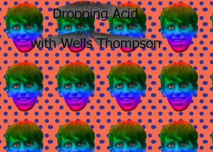 Dropping Acid, with Wells Thompson