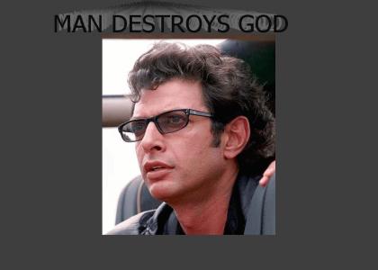 Man Destroys God