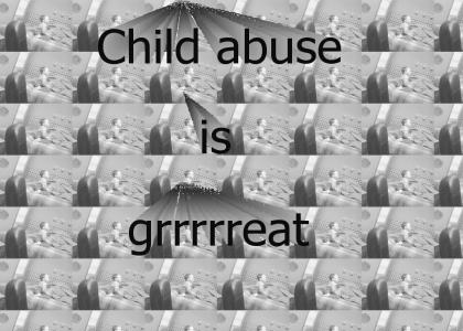 Child abuse is great