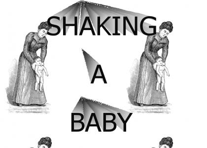 Shakin' a baby