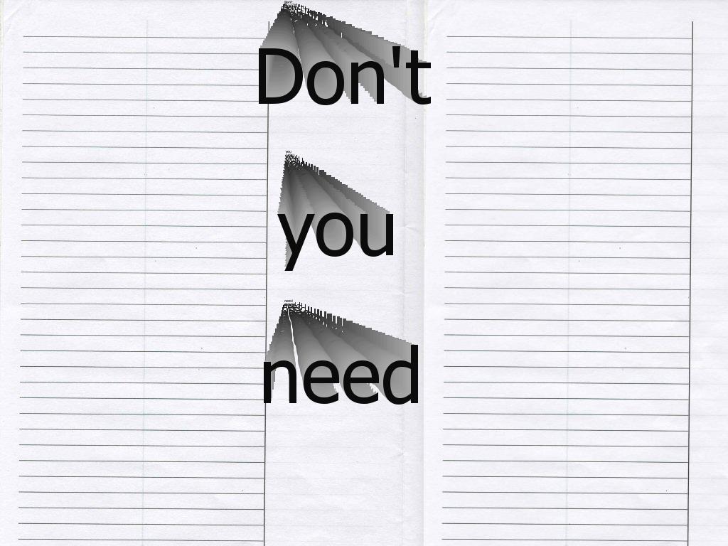 dontyouneed