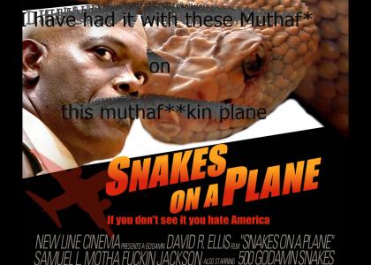 muthaf**kin snakes!!