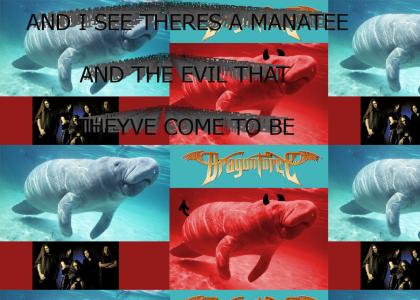 Manateeforce (Dragonforce Lyrics)