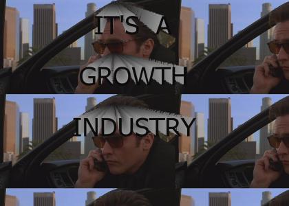 Well It's A Growth Industry