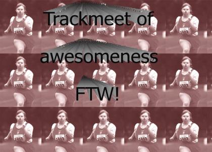 Trackmeet Of Awesomeness
