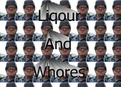 Liqour and Whores