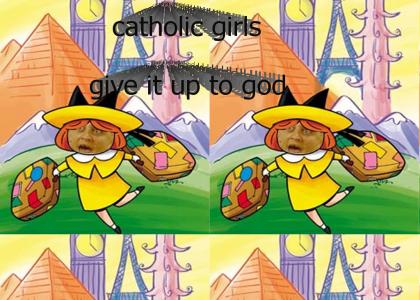 Catholic Girls Give It Up To God (they're God Warriors)