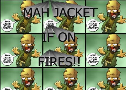 Mah jacket if on fires!