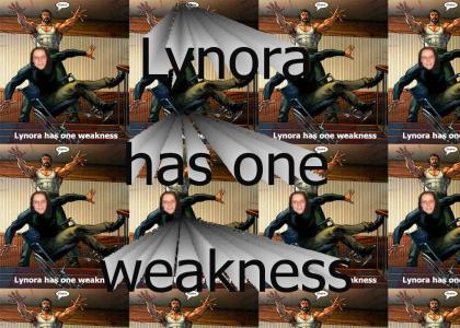 Lynora has one weakness