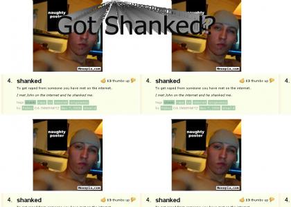 Got Shanked?