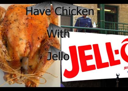 Have Chicken With Jello