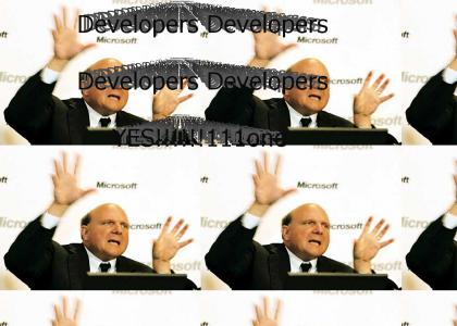 Developers Developers Developers Developers!!!!!!111one