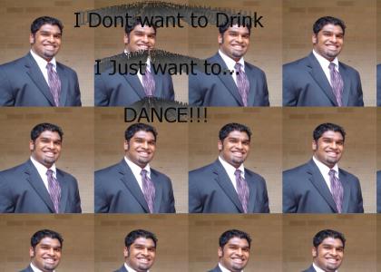 I don't wanna Drink...I Just want to Dance