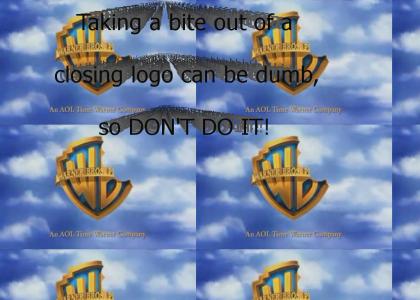 Don't eat the Warner Bros. logo!!