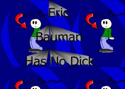 Eric Bauman Has No Dick