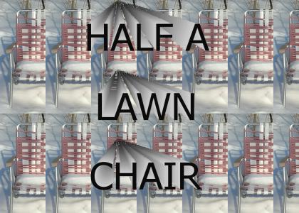 Half of a lawn chair