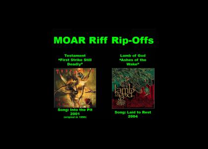 more riff rip-offs 5: Testament vs Lamb of God