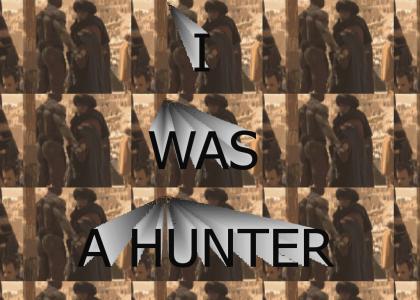 I WAS A HUNTER