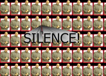 SILENCE!!!