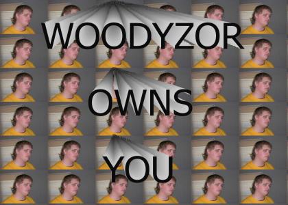 Woodyzor Is Ganksta