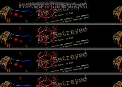 Homage to the Betrayed!