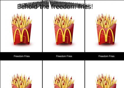 Behold the freedom fries