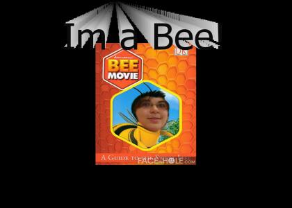 Im a Bee son!