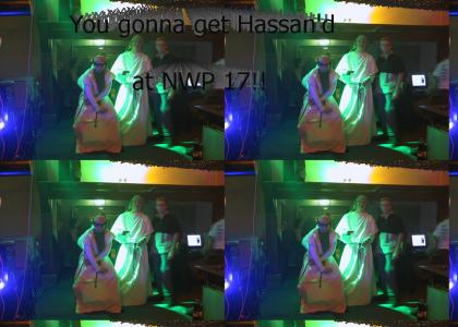You gonna get Hassan'd @ NWP