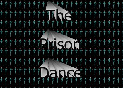 The Prison Dance